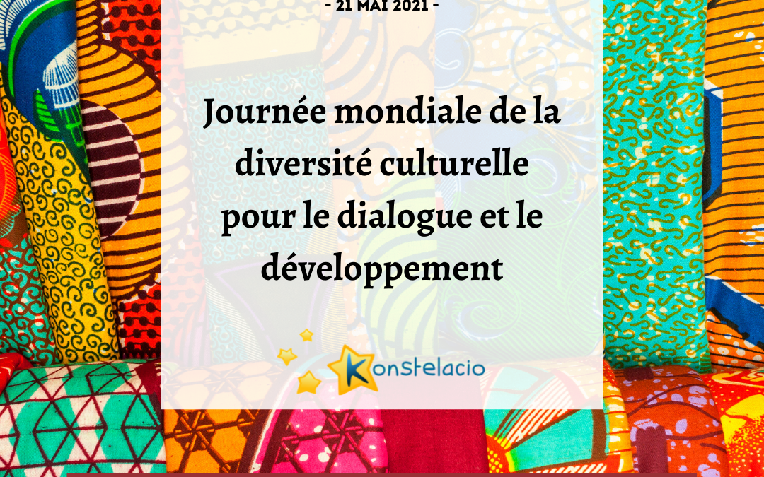 [21/05] Journée mondiale de la diversité culturelle pour le dialogue et le développement